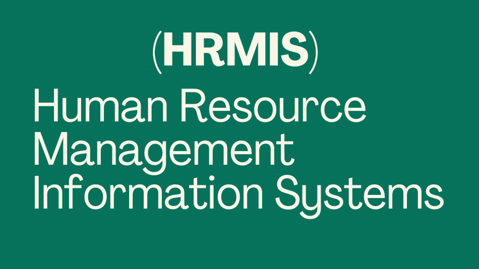 Human Resource Management Information Systems (HRMIS)